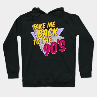 Take Me Back To The 90's Hoodie